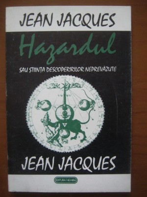 Hazardul sau stiinta descoperirilor neprevazute - Jean Jacques foto