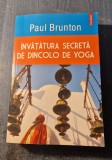 Invatatura secreta de dincolo de Yoga Paul Brunton
