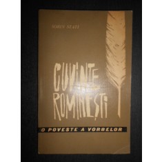Sorin Stati - Cuvinte romanesti. O poveste a vorbelor