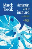 Roman Amintiri care &icirc;ncă ard Paperback - Debut Marek Torc&iacute;k - Trecut dureros