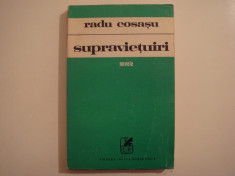 Supravietuiri - Radu Cosasu Editura Cartea Romaneasca 1973 foto