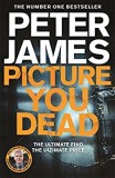 Peter James - Picture You Dead ( Roy Grace #18 )