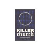 Killer Church: Why Some Just Survive and Others Thrive in the Presence of God