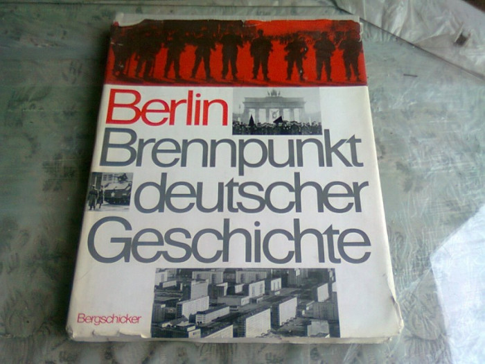 BERLIN, BRENNPUNKT DEUTSCHER GESCHICHTE (ISTORIA PE SCURT A BERLINULUI, TEXT IN LIMBA GERMANA))