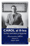 Carol al II-lea. &Icirc;ntre datorie și pasiune (Vol. 6) - Paperback brosat - Carol al II-lea al Rom&acirc;niei - Publisol