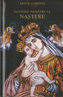 Artur Gorovei - Datinile noastre la nastere foto
