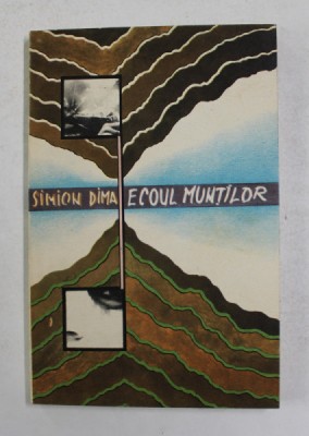 ECOUL MUNTILOR - POVESTIRI SI NUVELE de SIMION DIMA , 1988 foto