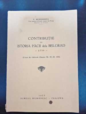 Contributie la istoria Pacii de la Belgrad, 1739 - V. Mihordea foto