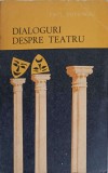 Dialoguri despre teatru - Paul Tutungiu, Junimea 1980, carte teatru, limba romana, 181 pagini