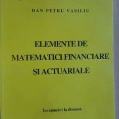 Elemente de matematici financiare si actuariale- Dan Petru Vasiliu