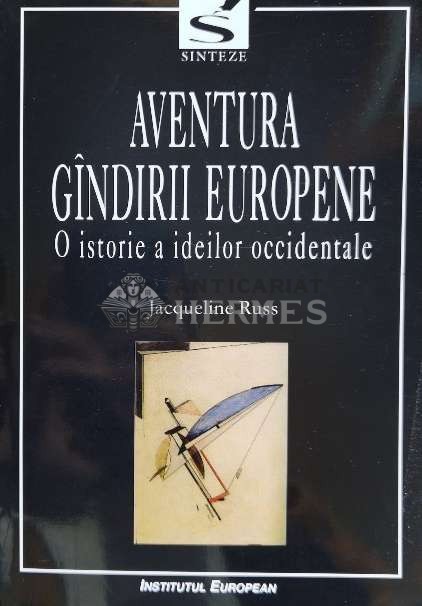 Aventura gandirii europene. O istorie a ideilor occidentale - 2002 - Jacqueline Russ (W10)