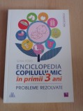 Enciclopedia copilului mic in primii 3 ani - Gina Ford