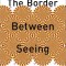 The Border Between Seeing and Thinking
