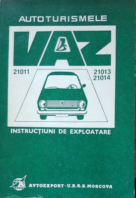 INSTRUCTIUNI DE EXPLOATARE AUTOTURISME VAZ: 21011 - LIMBA ROMANA foto