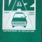 INSTRUCTIUNI DE EXPLOATARE AUTOTURISME VAZ 21011(LADA) - LIMBA ROMANA