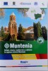 MUNTENIA - RELIGIE, ISTORIE , TRADITIE INTR - O CALATORIE IN REGIUNEA ISTORICA MUNTENIA , 2012