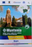 MUNTENIA - RELIGIE, ISTORIE , TRADITIE INTR - O CALATORIE IN REGIUNEA ISTORICA MUNTENIA , 2012