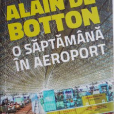 O saptamana in aeroport. Heathrow – Jurnal de bord – Alain de Botton