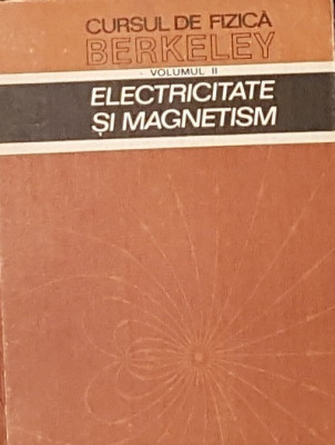 Electricitate si magnetism de Edward Purcell Cursul de fizica Berkeley (Vol II) foto