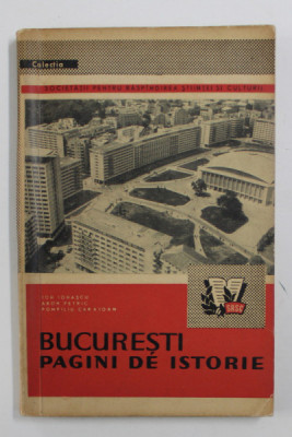 BUCURESTI - PAGINI DE ISTORIE de ION IONASCU ...POMPILIU CARAIOAN , 1961 foto