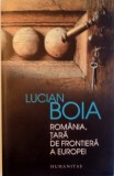 ROMANIA, TARA DE FRONTIERA A EUROPEI, EDITIA A VI -A de LUCIAN BOIA, 2015