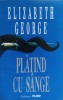Platind cu Sange - Elizabeth George, Editura Olimp 1994, Roman Politist, 440 Pagini