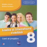 Limba si literatura romana. Caiet de pregatire. Clasa a VIII-a