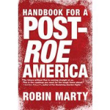 Handbook for a Post-Roe America