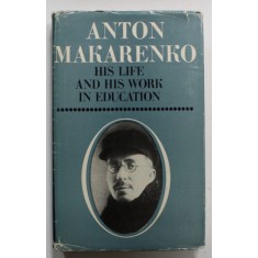 ANTON MAKARENKO , HIS LIFE AND HIS WORK IN EDUCATION , 1976