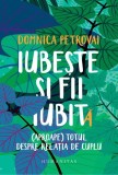 Iubește și fii iubit Domnica Petrovai - Humanitas