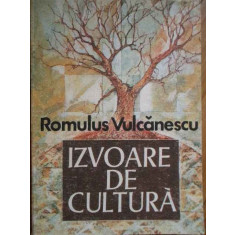Izvoare De Cultura - Romulus Vulcanescu ,283161