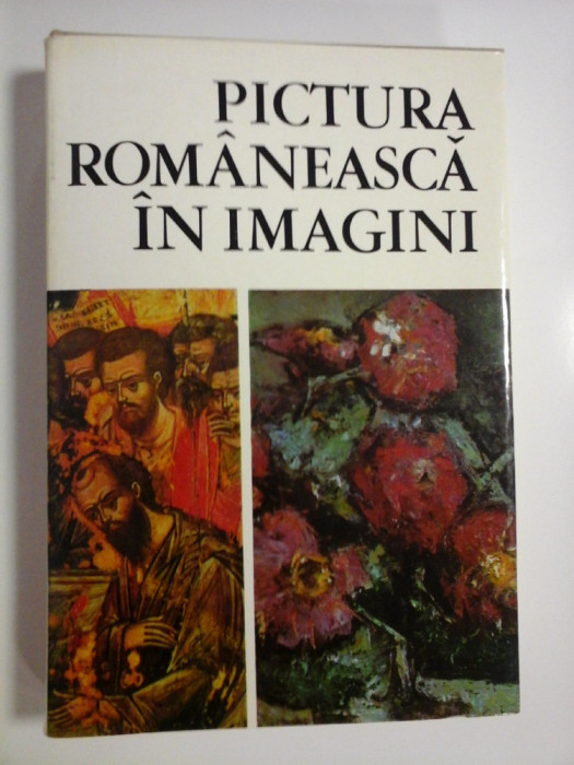 PICTURA ROMANEASCA IN IMAGINI - VASILE DRAGUT, VASILE FLOREA, DAN GRIGORESCU, MARIN MIHALACHE