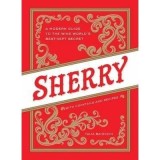 Cumpara ieftin Sherry : A Modern Guide to the Wine World's Best-Kept Secret, with Cocktails and Recipes