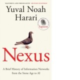 Nexus : A Brief History of Information Networks from the Stone Age to AI - Yuval Noah Harari
