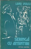 Seringa cu amintiri - Liviu Vulcu