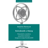 Sz&oacute;rakozik a t&ouml;meg - Fejezetek a modern popul&aacute;ris kult&uacute;ra magyarorsz&aacute;gi kezdeteiből - Bar&aacute;th Katalin