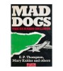 E.P. Thompson, Mary Kaldor and others - Mad Dogs : The U.S Raids on