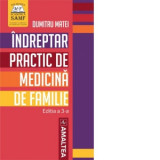 Indreptar practic de medicina de familie. Editia a 3-a - Dumitru Matei