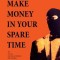 How to Make Money in Your Spare Time