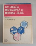 INVESTIGATIA MICROSCOPICA IN MEDICINA LEGALA , sub redactia VLADIMIR BELIS , 1993