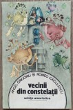 Vecinii din constelatii - Angel Grigoriu, Romeo Iorgulescu// dedicatie si semnatura autor