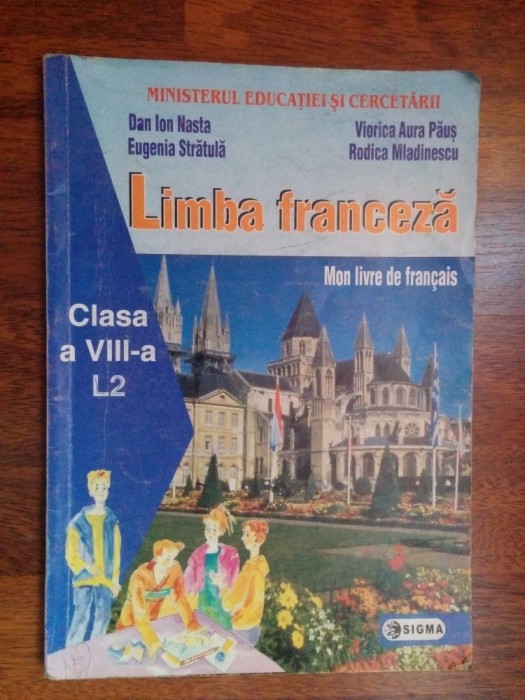 Manual de Limba Franceza, clasa a VIII-a, nivel L2 - Rodica Mladinescu Manual de Limba Franceza, clasa a VIII-a, nivel L2 - Rodica Mladinescu