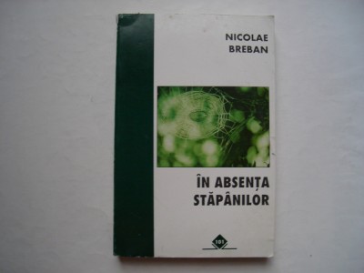 In absenta stapanilor - Nicolae Breban foto