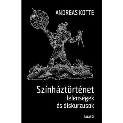Andreas Kotte: Sz&amp;iacute;nh&amp;aacute;zt&amp;ouml;rt&amp;eacute;net. Jelens&amp;eacute;gek &amp;eacute;s diskurzusok - Andreas Kotte foto
