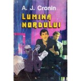 Archibald Joseph Cronin - Lumina nordului - 118613