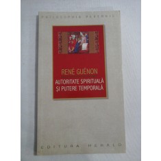 AUTORITATE SPIRITUALA SI PUTERE TEMPORALA - RENE GUENON