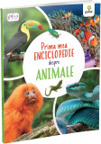 Prima mea enciclopedie despre animale - Claudia Martin - Gama