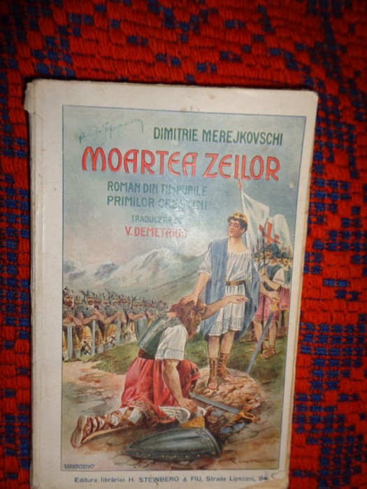 Moartea zeilor / romanul lui Iulian Apostolatul - Dimitrie de Merejkovschi ( carte veche, an 1916 )