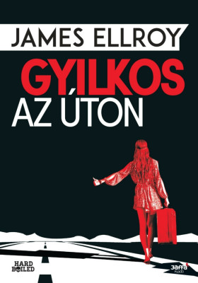 Gyilkos az &amp;uacute;ton - James Ellroy foto