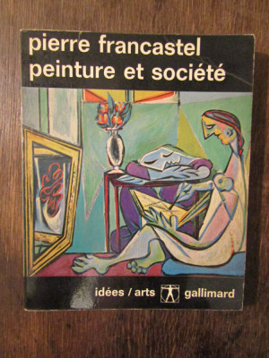 Peinture et Societe - Pierre Francastel foto